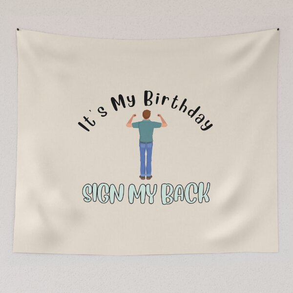 Item preview, It's My Birthday Sign My Back Man designed and sold by AlpacaSmokes.