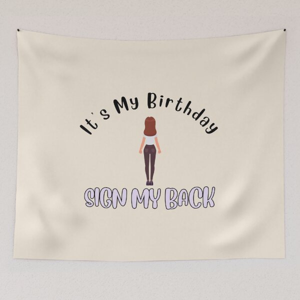 Item preview, It's My Birthday Sign My Back Woman Girl designed and sold by AlpacaSmokes.