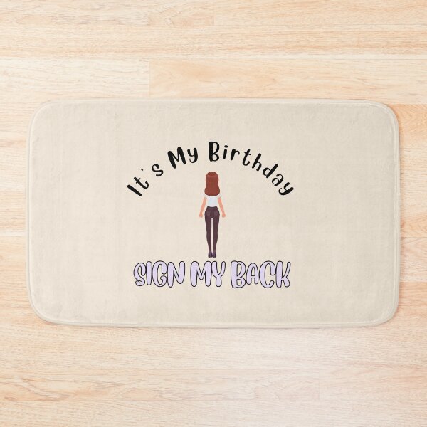 Item preview, It's My Birthday Sign My Back Woman Girl designed and sold by AlpacaSmokes.