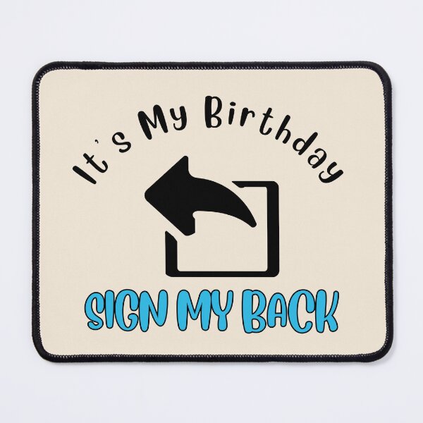 Item preview, Its My Birthday Sign My Backside Please designed and sold by AlpacaSmokes.