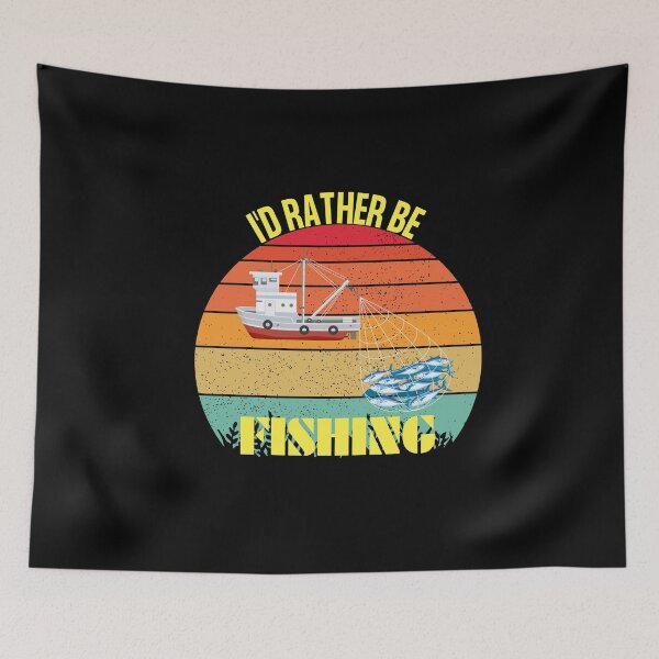 Item preview, Copy of I'd rather be fishing designed and sold by Sahil Randhawa.