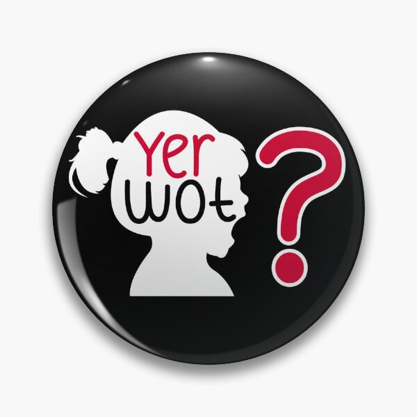 Item preview, "Yer wot?" funny British slang dialect Cockney Yorkshire designed and sold by incurablehippie.