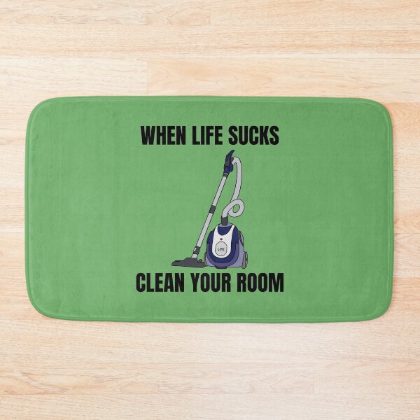 Item preview, When life sucks clean your room (light background) designed and sold by Jeeb-Arts.