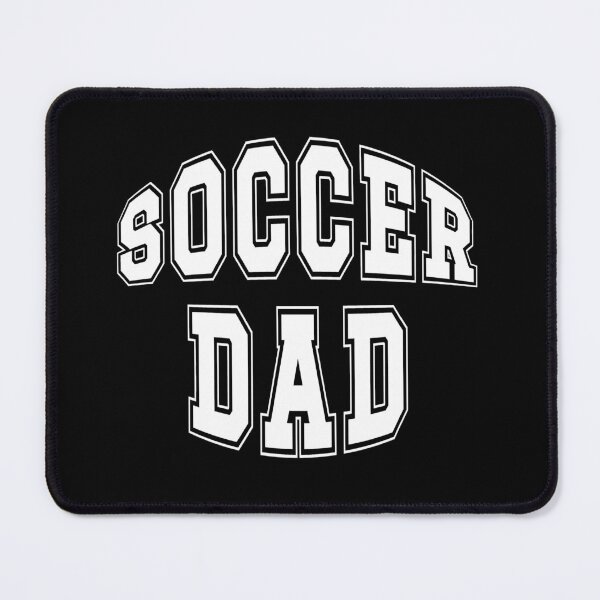 Item preview, Soccer Dad designed and sold by GaryDobson.