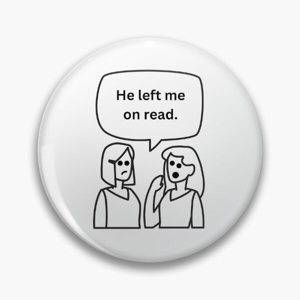 Item preview, He Left Me On Read Girl Talk designed and sold by LivingTheDream7.