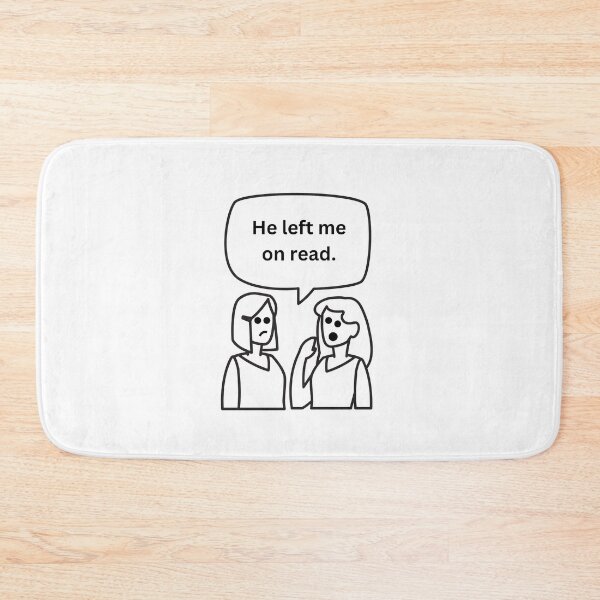 Item preview, He Left Me On Read Girl Talk designed and sold by LivingTheDream7.