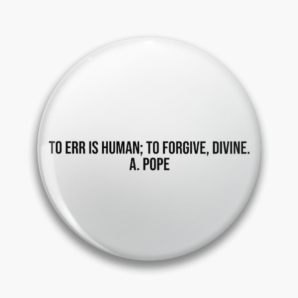 Item preview, To err is human; to forgive, divine. A. Pope designed and sold by LiteraryQuotes.