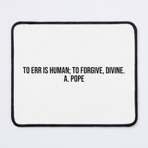 Item preview, To err is human; to forgive, divine. A. Pope designed and sold by LiteraryQuotes.
