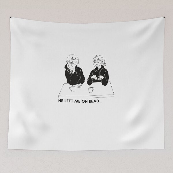 Item preview, He Left Me on Read Girl Talk designed and sold by LivingTheDream7.