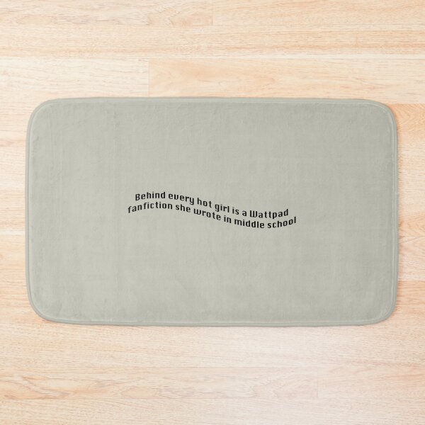 Item preview, Behind every Hot Girl is a Fanfic designed and sold by ThePureAudacity.