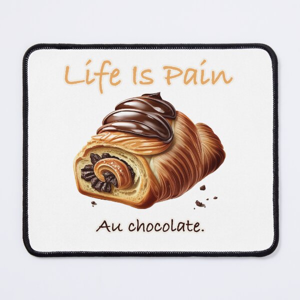 Item preview, Life is pain au chocolate designed and sold by lightjourney.