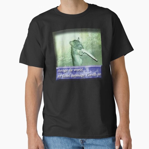 Item preview, change da world... my final message. Goodb ye. designed and sold by ThirdeyeMC.