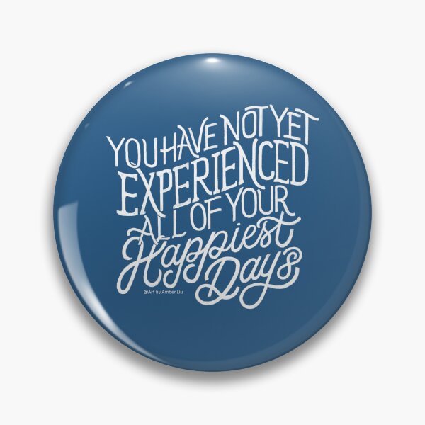 Item preview, You Have Not Yet Experienced All of Your Happiest Days Quote Inspiration Art Illustration Typography Design Hopeful Love Peace designed and sold by Amber  Liu.