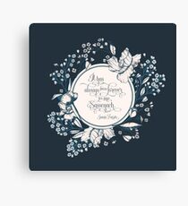 It has always been forever for me, Sassenach. Jamie Fraser Canvas Print