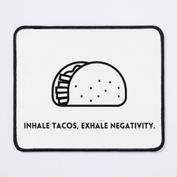 Item preview, Inhale tacos, exhale negativity designed and sold by Ernest Petitjean Créations.