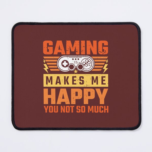 Item preview, Gaming Makes Me Happy You not so much designed and sold by EaglePrimeDsign.