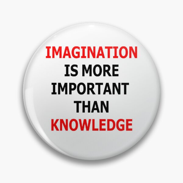 Item preview, Imagination is more important than knowledge designed and sold by soia63.