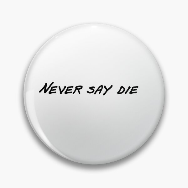 Item preview, typography idiom "never say die" words designed and sold by tonylau81.