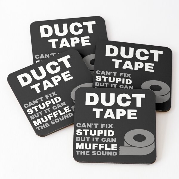 Item preview, Duct Tape Can't Fix Stupid But It Can Muffle The Sound designed and sold by Kwoss.