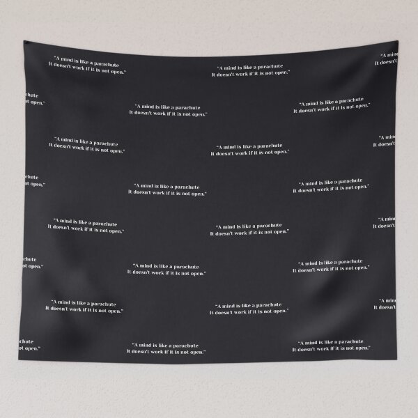 Item preview, “A mind is like a parachute. It doesn't work if it is not open.” designed and sold by NomadMessenger.