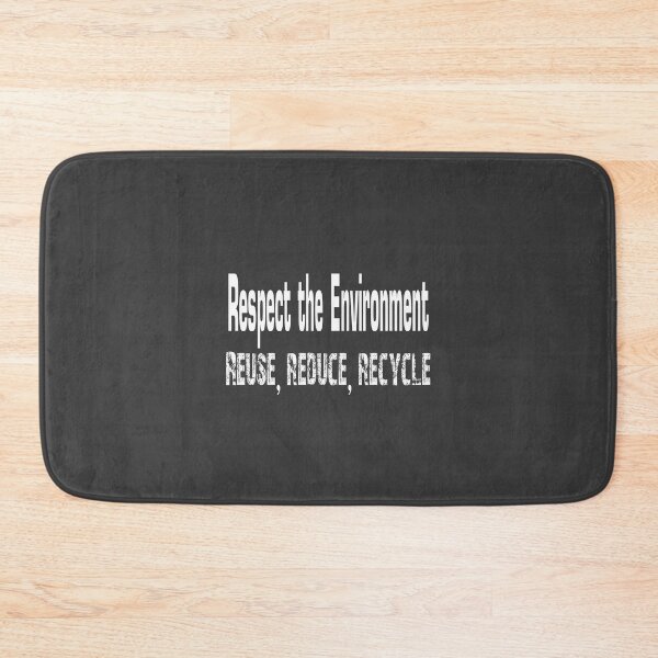 Item preview, Reuse, reduce, recycle: Respect the environment. designed and sold by Era-of-Traveler.