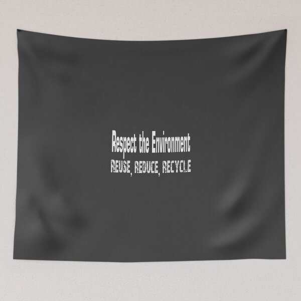 Item preview, Reuse, reduce, recycle: Respect the environment. designed and sold by Era-of-Traveler.