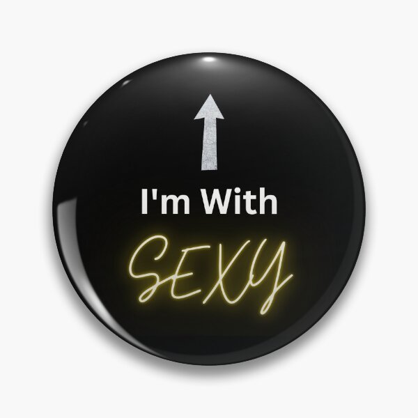 Item preview, I'm With Sexy designed and sold by UlDesigns.