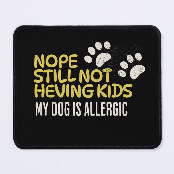 Item preview, My Dog Is Allergic designed and sold by Monica-Designs.