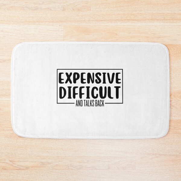 Item preview, expensive difficult and talks back designed and sold by TThousand.