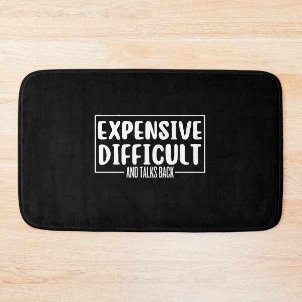 Item preview, expensive difficult and talks back designed and sold by TThousand.