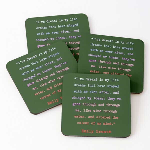 Item preview, Emily Brontë quote: I have dreamt in my life, dreams that have stayed with me ever after, designed and sold by artbleed.