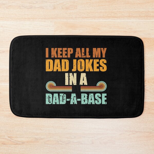 Item preview, I Keep All My Dad Jokes In A Dad A Base designed and sold by franktact.