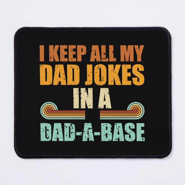 Item preview, I Keep All My Dad Jokes In A Dad A Base designed and sold by franktact.