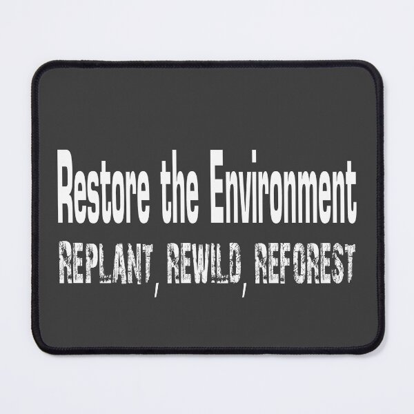Item preview, Replant, rewild, reforest: Restore the environment. designed and sold by Era-of-Traveler.