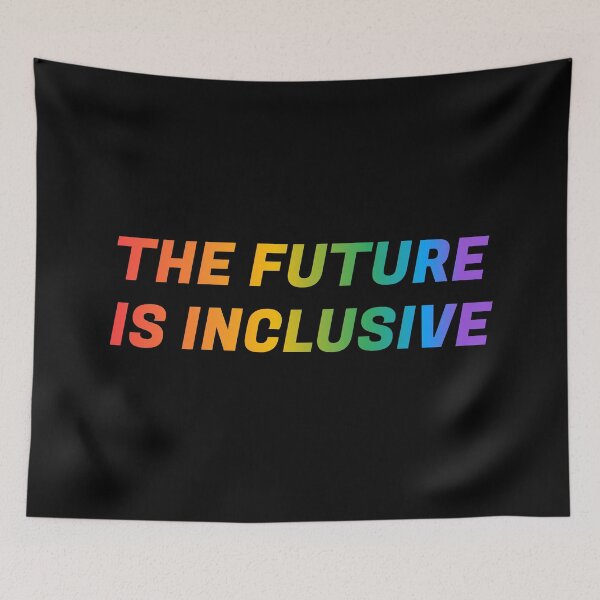 Item preview, The Future Is Inclusive LGBT Pride Rainbow designed and sold by Inspirationmotivation.