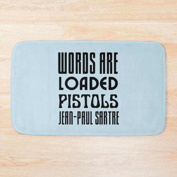 Item preview, Sartre quote: Words are loaded pistols. designed and sold by artbleed.