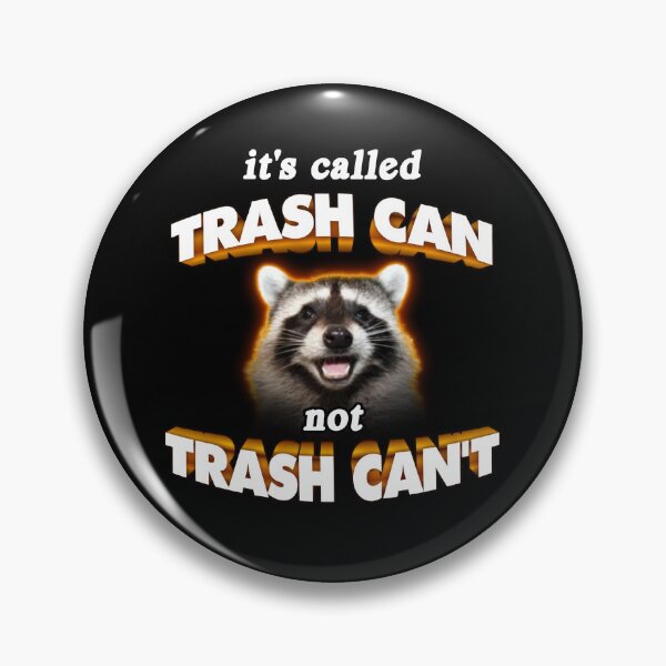 Item preview, it's trash CAN not trash CAN'T wholesome cute raccoon meme designed and sold by snazzyseagull.
