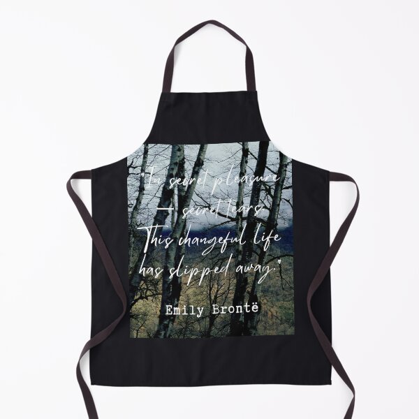 Item preview, Emily Brontë quote: In secret pleasure — secret tears.This changeful life has slipped away. designed and sold by artbleed.