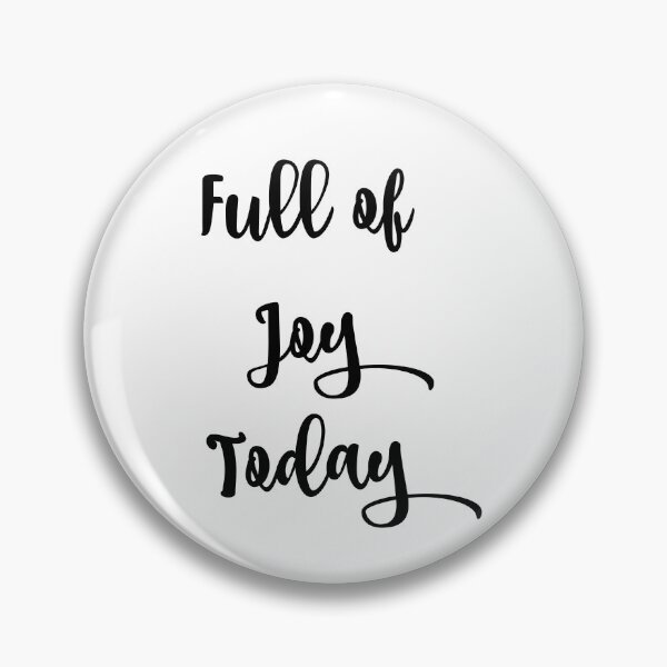 Item preview, 'Full of Joy Today' Phrase designed and sold by kristimb.