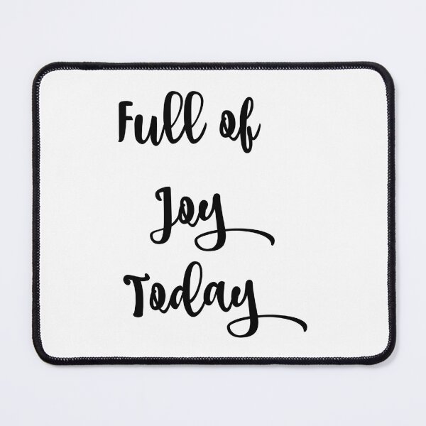 Item preview, 'Full of Joy Today' Phrase designed and sold by kristimb.