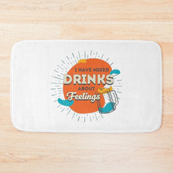 Item preview, I Have Mixed Drinks About Feelings designed and sold by CraftedWithLove.