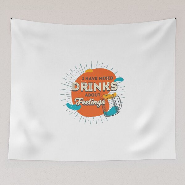 Item preview, I Have Mixed Drinks About Feelings designed and sold by CraftedWithLove.