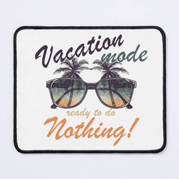 Item preview, Vacation mode ready to do nothing designed and sold by TeePulseMania.