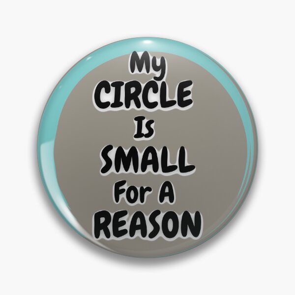 Item preview, My CIRCLE  Is  SMALL For A  REASON designed and sold by ArtisShops.