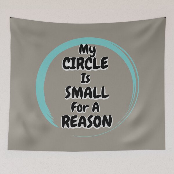 Item preview, My CIRCLE  Is  SMALL For A  REASON designed and sold by ArtisShops.