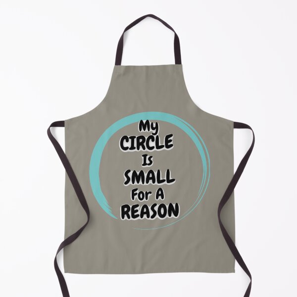 Item preview, My CIRCLE Is SMALL For A REASON designed and sold by ArtisShops.