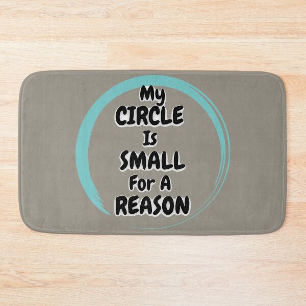 Item preview, My CIRCLE  Is  SMALL For A  REASON designed and sold by ArtisShops.