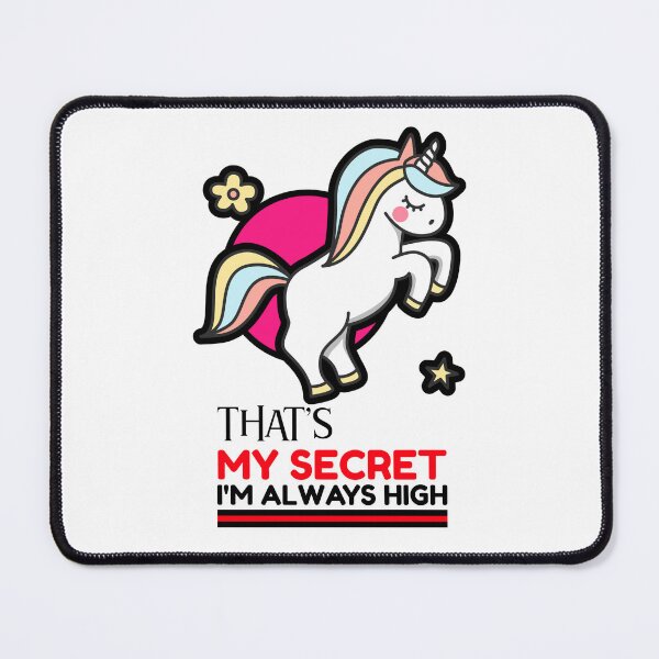 Item preview, That's My Secret I'm Always High designed and sold by BestCoolStuff.