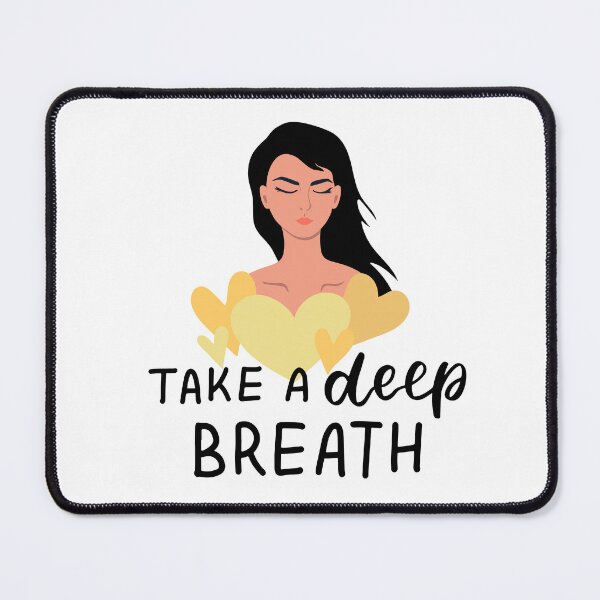Item preview, Take a deep breath | Selfcare | Self Love | Mental Health Matters designed and sold by InfiniteDemand.