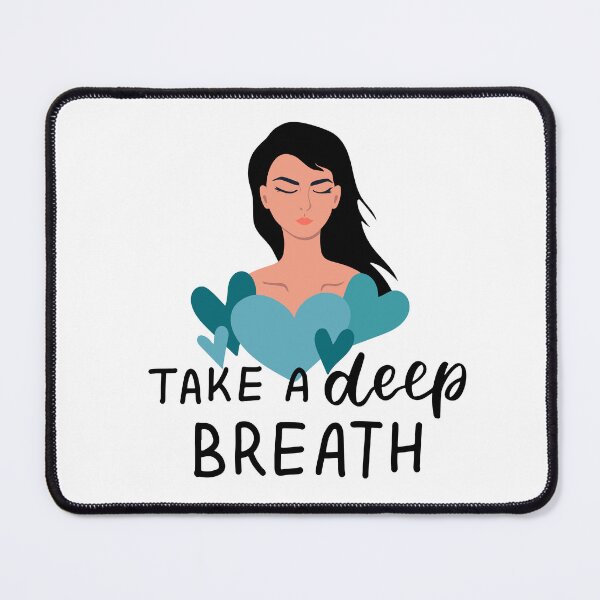 Item preview, Take a deep breath | Selfcare | Self Love | Mental Health Matters designed and sold by InfiniteDemand.